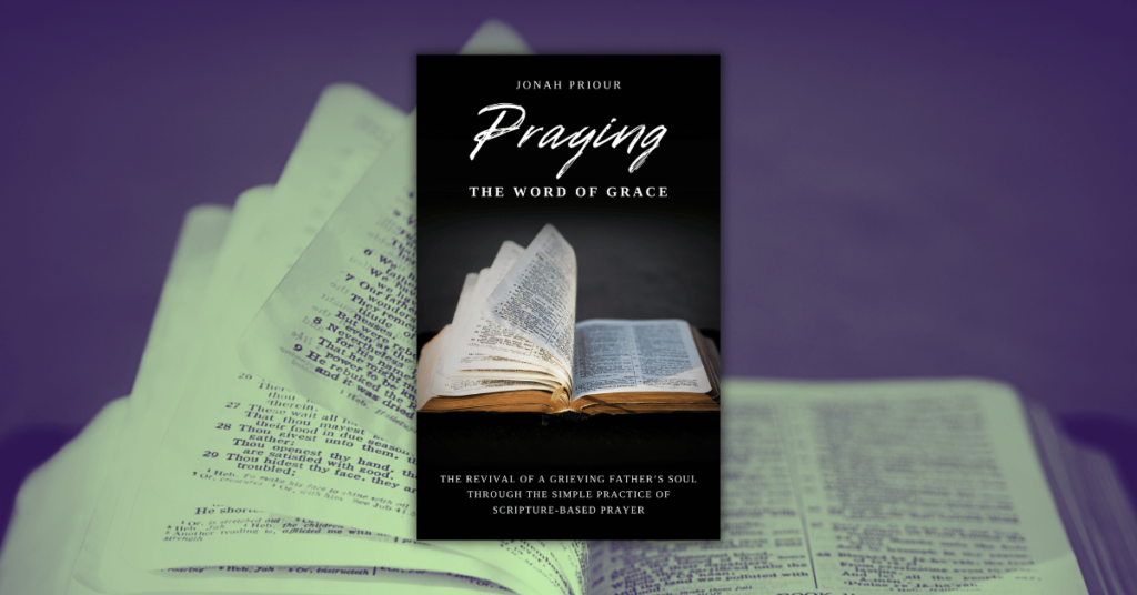 Praying the Word of Grace by Jonah Priour