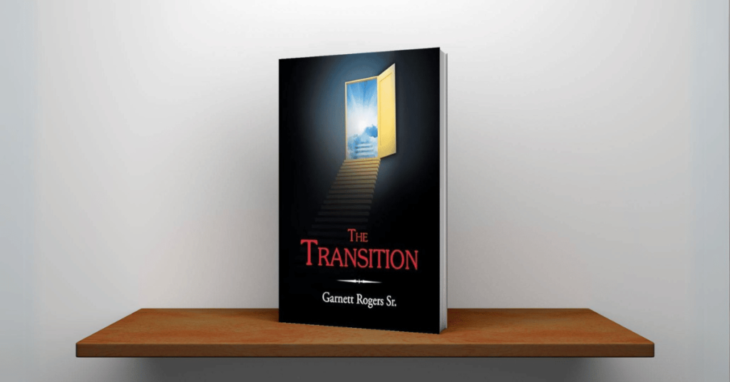 The Transition By Garnett Rogers Sr