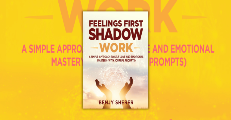 Feelings First Shadow Work by Benjy Sherer