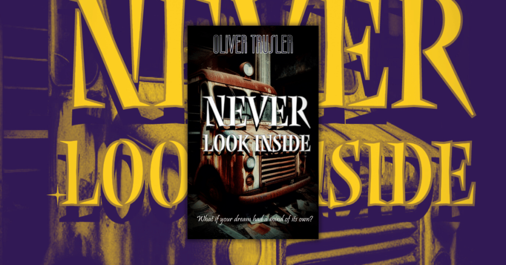 Never Look Inside By Oliver Trusler