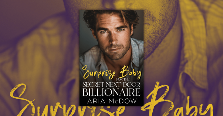 Surprise Baby For The Secret Next Door Billionaire by Aria McDow