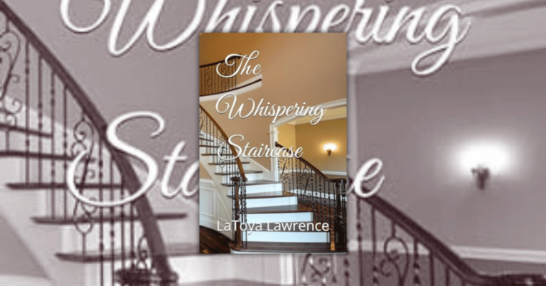 The Whispering Staircase by LaToya Lawrence