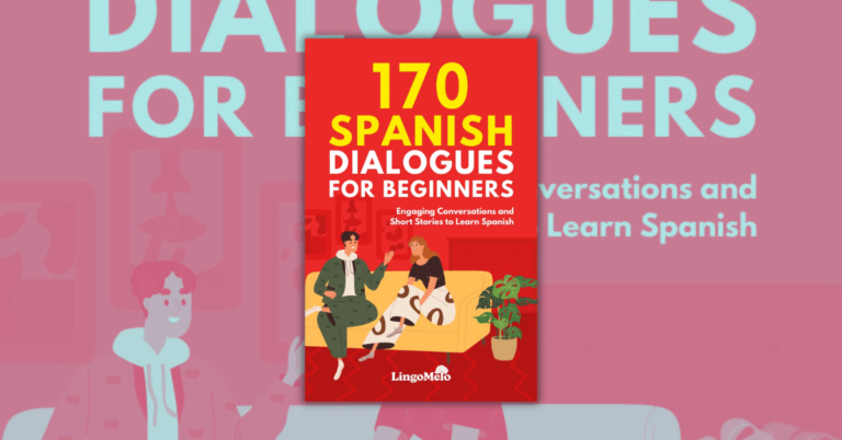 170 Spanish Dialogues for Beginners by LingoMelo