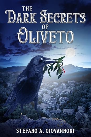 The Dark Secrets Of Oliveto By Stefano A. Giovannoni