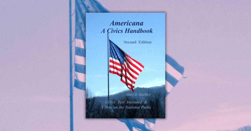 Americana A Civics Handbook by Mary B. Mackley: Second Edition