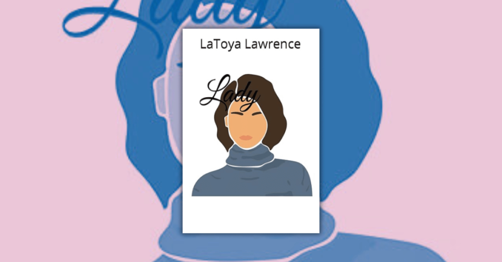 Lady by Latoya Lawrence