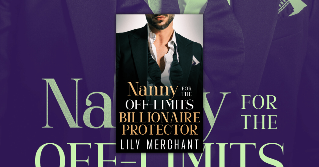 Nanny for the Off-Limits Billionaire Protector by Lily Merchant