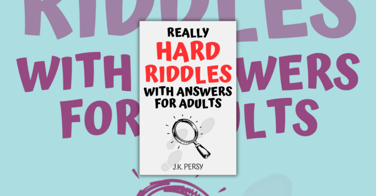 Really Hard Riddles with Answers for Adults by J.K. Persy