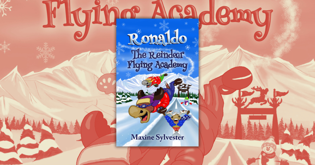 Ronaldo_ The Reindeer Flying Academy by Maxine Sylvester_ An Illustrated Early Readers Chapter Book for Kids 7-9 (Ronaldo’s Flying Adventures)