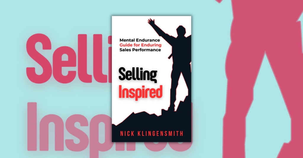 Selling, Inspired! by Nick Klingensmith