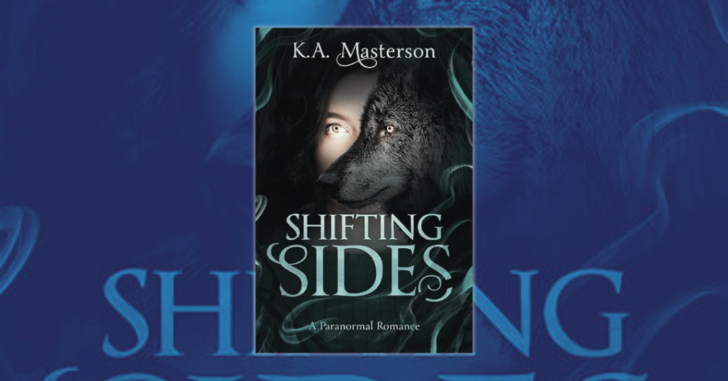 Shifting Sides A Paranormal Romance by K.A. Masterson