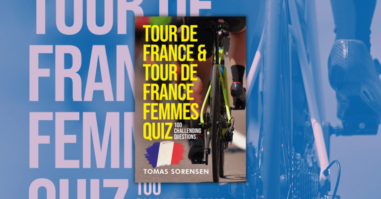 TOUR DE FRANCE AND TOUR DE FRANCE FEMMES QUIZ by TOMAS SORENSEN