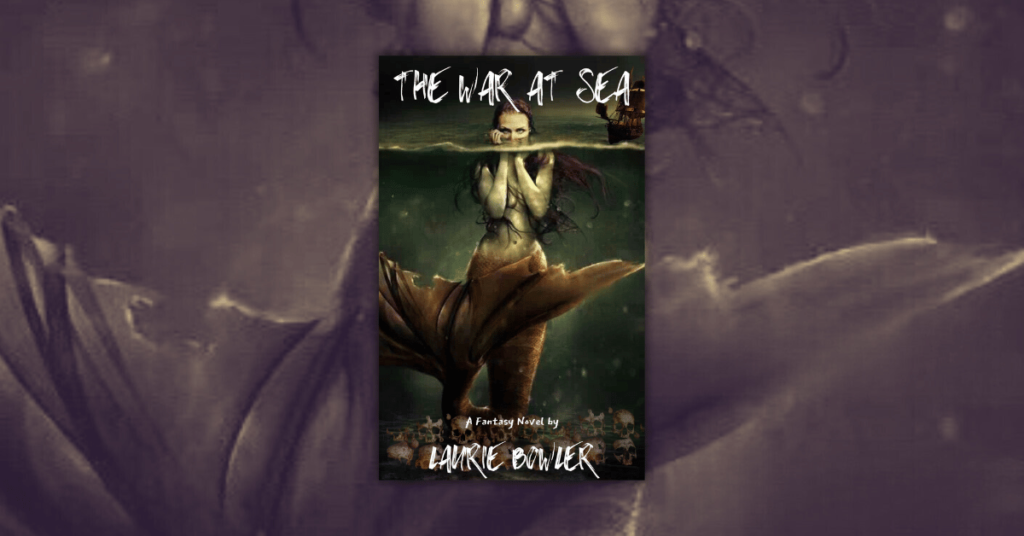 The War at Sea by Laurie Bowler