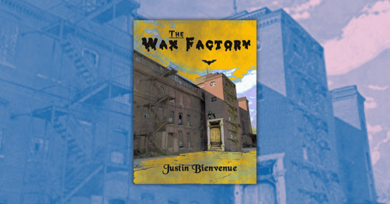 The Wax Factory by Justin Bienvenue