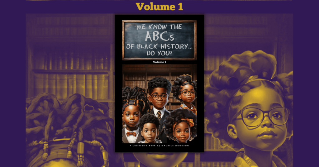 WE KNOW THE ABCs OF BLACK HISTORY…DO YOU_ by Maurice Woodson