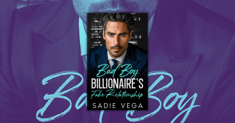 Bad Boy Billionaire’s Fake Relationship By Sadie Vega