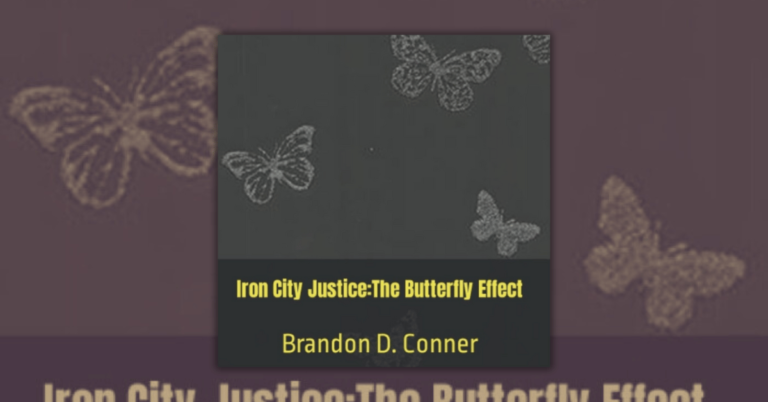 Iron City Justice by Brandon D Conner: The Butterfly Effect