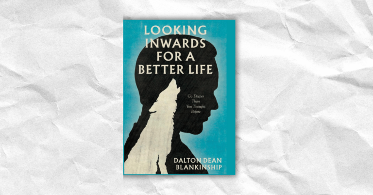 Looking Inwards for A Better Life by Dalton Blackinship