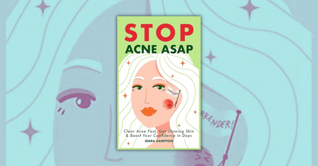 Stop Acne ASAP by Idara Hampton