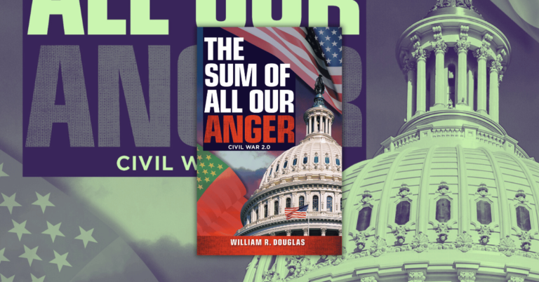 The Sum of All Our Anger by William R. Douglas