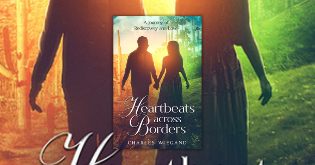 Heartbeats Across Borders by Charles Wiegand