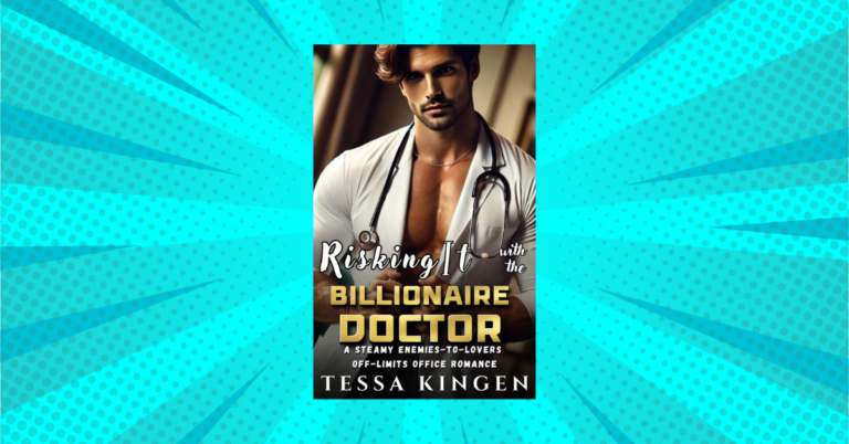 Risking It With The Billionaire Doctor By Tessa Kingen