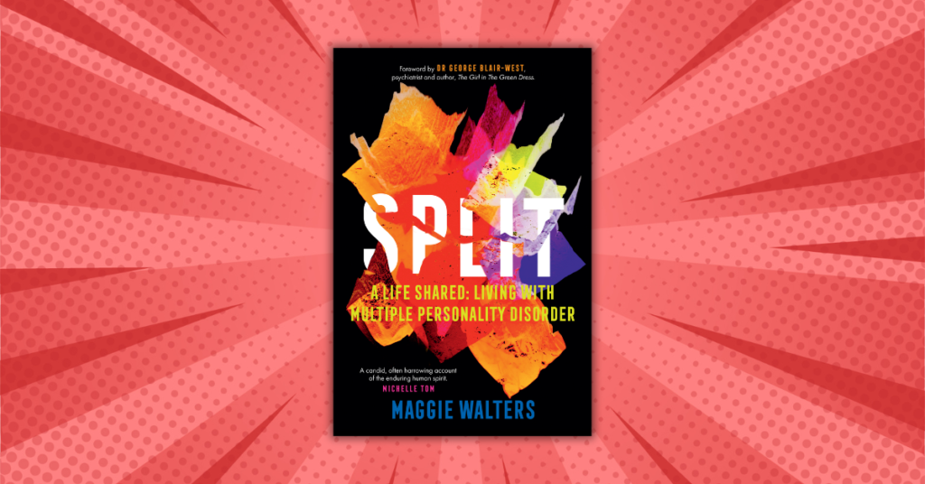 SPLIT a Life Shared by Maggie Walters