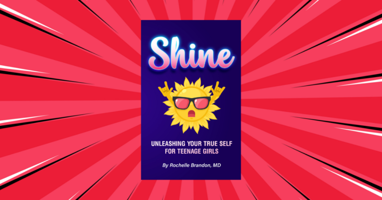 Shine: Unleashing Your True Self for Teenage Girls by Rochelle Brandon, MD