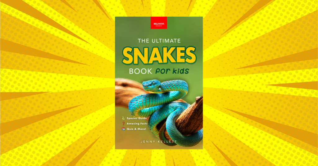 The Ultimate Snake Book for Kids by Jenny Kellett