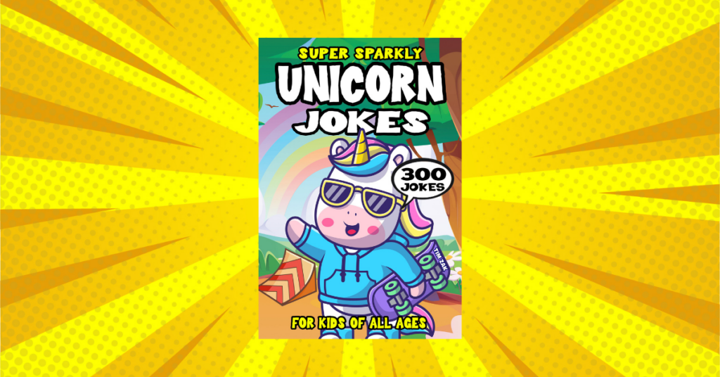 300 Super Sparkly Unicorn Jokes for Kids by Tim Zak