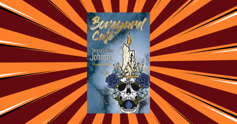 Boneyard Café By Teresa Louise Johnson