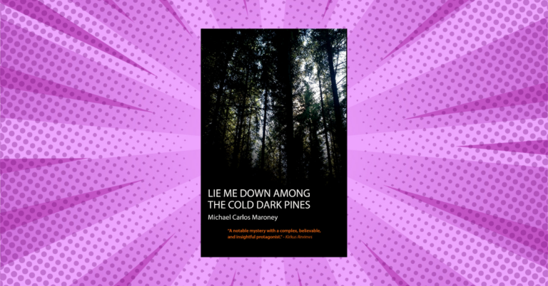 Lie Me Down Among the Cold Dark Pines by Mike Maroney