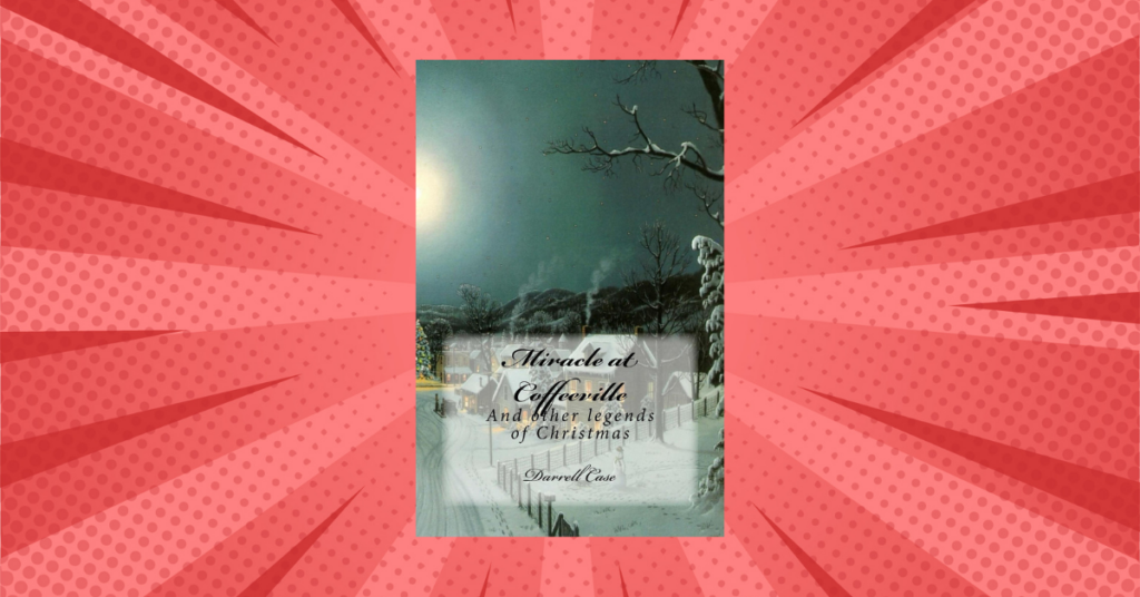 Miracle at Coffeeville by Darrell Case