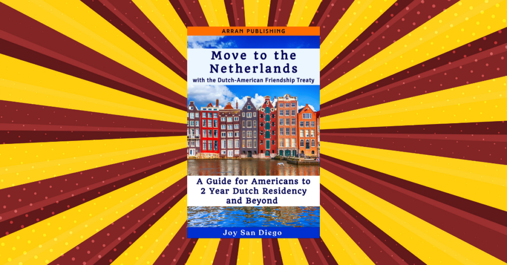 Move to the Netherlands With the Dutch-American Friendship Treaty by Joy San Diego