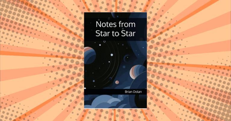 Notes from Star to Star by Brian J. Dolan