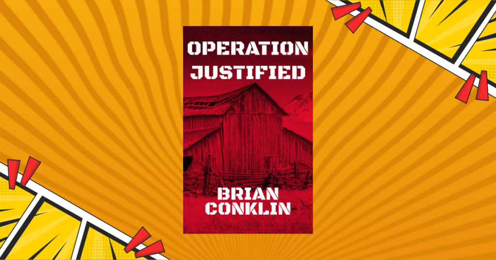 Operation Justified by Brian Conklin