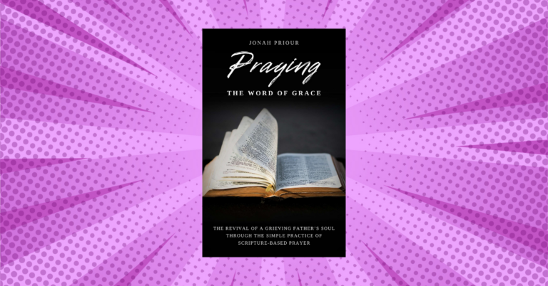 Praying the Word of Grace by Jonah Priour & Lovebuilt Press