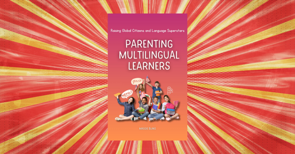 Parenting Multilingual Learners by Maggie Blake