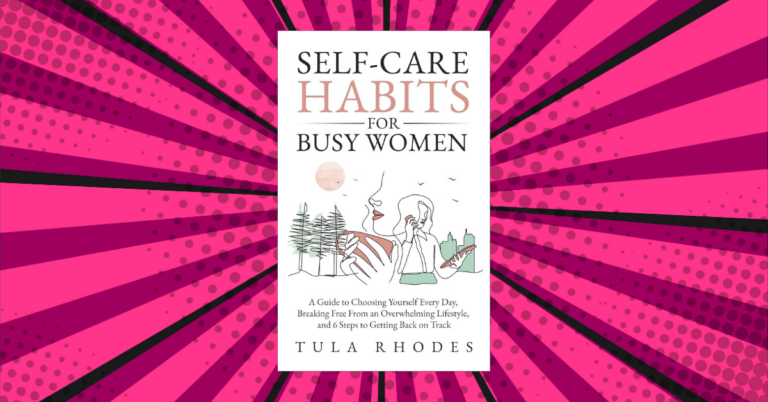 Self-Care Habits for Busy Women by Tula Rhodes