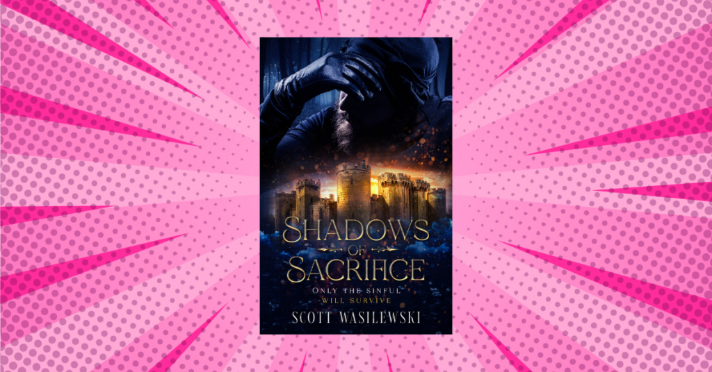 Shadows of Sacrifice by Scott Wasilewski