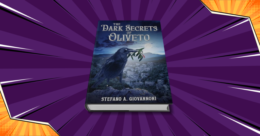 The Dark Secrets of Oliveto by Stefano A. Giovannoni (from the Oliveto Universe) 