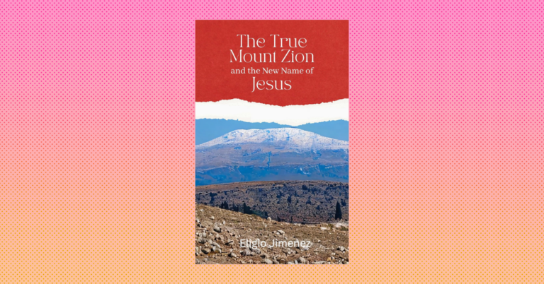 The True Mount Zion and the New Name of Jesus by Eligio Jimenez