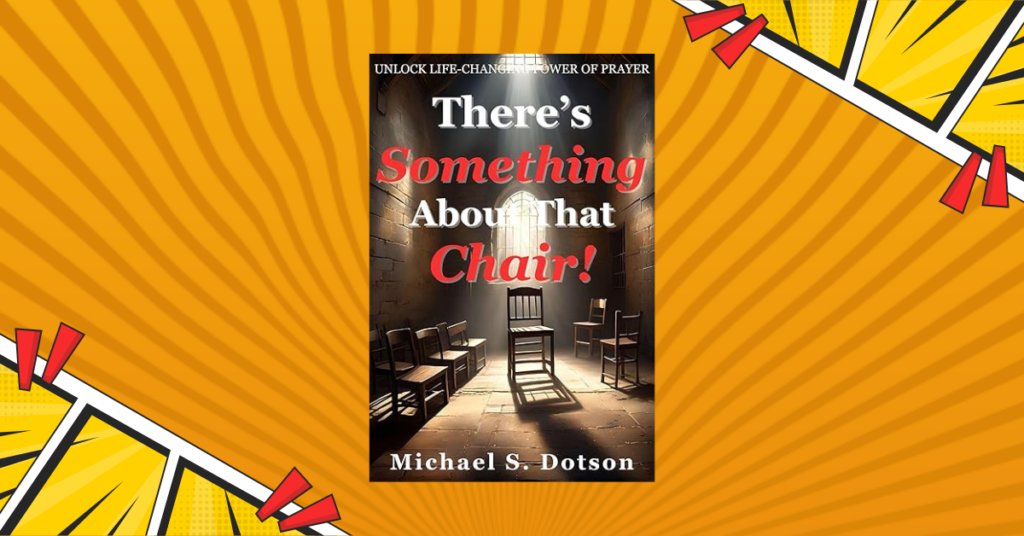 Theres-Something-About-That-Chair-by-Michael-S.-Dotson