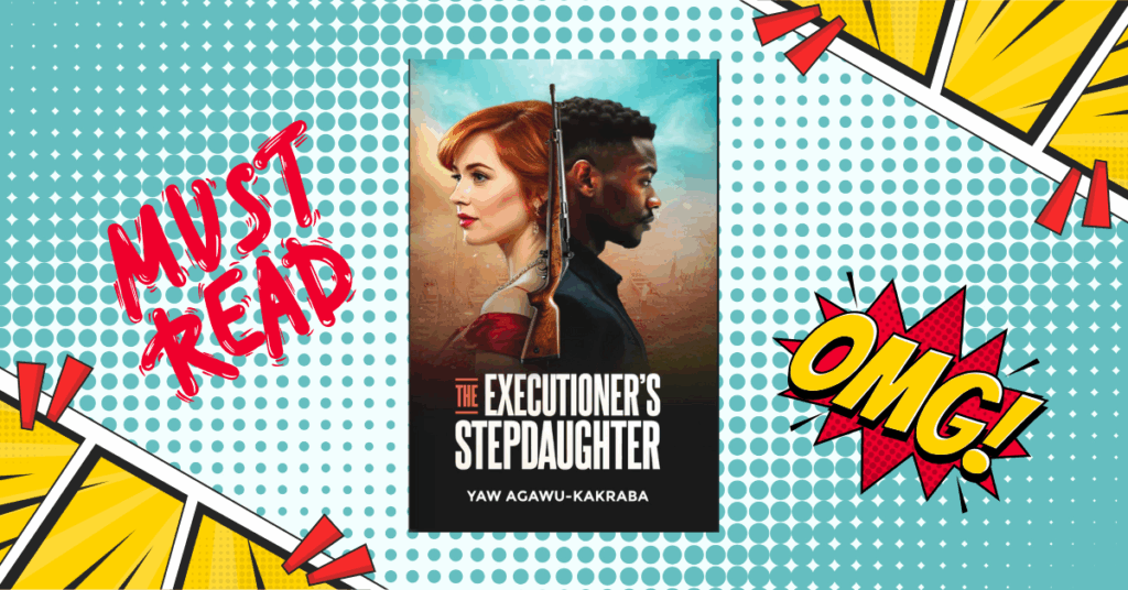 The Executioner's Stepdaughter by Yaw Agawu-Kakraba
