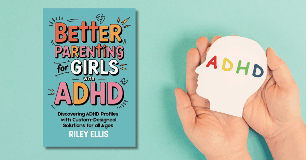 A real-talk review of Better Parenting for Girls with ADHD